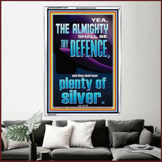 THE ALMIGHTY SHALL BE THY DEFENCE AND THOU SHALT HAVE PLENTY OF SILVER  Christian Quote Portrait  GWAMAZEMENT13027  