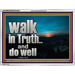 WALK IN TRUTH AND DO WELL  Custom Christian Wall Art  GWAMBASSADOR10308  "48x32"