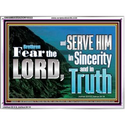 SERVE THE LORD IN SINCERITY AND TRUTH  Custom Inspiration Bible Verse Acrylic Frame  GWAMBASSADOR10322  "48x32"