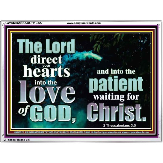 DIRECT YOUR HEARTS INTO THE LOVE OF GOD  Art & Décor Acrylic Frame  GWAMBASSADOR10327  