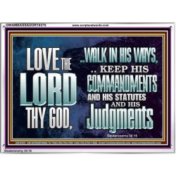 WALK IN ALL THE WAYS OF THE LORD  Righteous Living Christian Acrylic Frame  GWAMBASSADOR10375  "48x32"