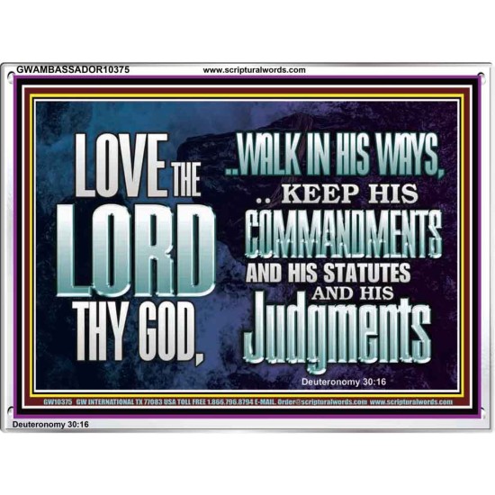 WALK IN ALL THE WAYS OF THE LORD  Righteous Living Christian Acrylic Frame  GWAMBASSADOR10375  