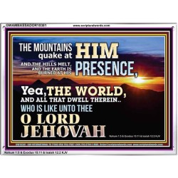 WHO IS LIKE UNTO THEE OUR LORD JEHOVAH  Unique Scriptural Picture  GWAMBASSADOR10381  "48x32"