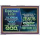 ETERNAL LIFE IS TO KNOW AND DWELL IN HIM CHRIST JESUS  Church Acrylic Frame  GWAMBASSADOR10395  