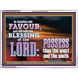 BE SATISFIED WITH FAVOUR FULL WITH DIVINE BLESSINGS  Unique Power Bible Acrylic Frame  GWAMBASSADOR10418  "48x32"