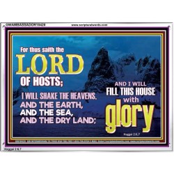 I WILL FILL THIS HOUSE WITH GLORY  Righteous Living Christian Acrylic Frame  GWAMBASSADOR10420  "48x32"