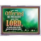 LET THY OFFERING BE PLEASANT UNTO THE LORD  Eternal Power Acrylic Frame  GWAMBASSADOR10421  