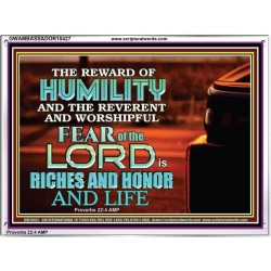 HUMILITY AND RIGHTEOUSNESS IN GOD BRINGS RICHES AND HONOR AND LIFE  Unique Power Bible Acrylic Frame  GWAMBASSADOR10427  "48x32"