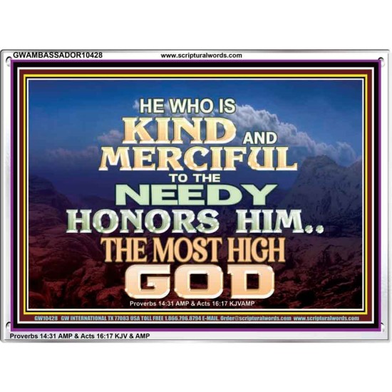 KINDNESS AND MERCIFUL TO THE NEEDY HONOURS THE LORD  Ultimate Power Acrylic Frame  GWAMBASSADOR10428  