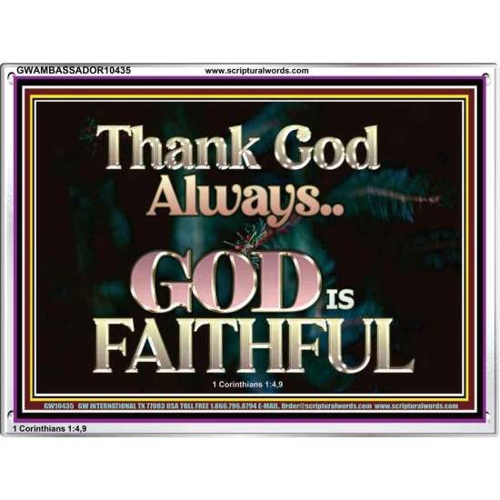 THANK GOD ALWAYS GOD IS FAITHFUL  Scriptures Wall Art  GWAMBASSADOR10435  