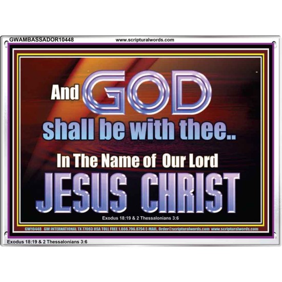 GOD SHALL BE WITH THEE  Bible Verses Acrylic Frame  GWAMBASSADOR10448  
