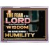 BEFORE HONOUR IS HUMILITY  Scriptural Acrylic Frame Signs  GWAMBASSADOR10455  "48x32"