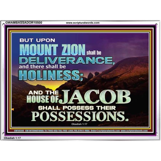 UPON MOUNT ZION SHALL BE DELIVERANCE HOLINESS  Contemporary Christian Art Acrylic Frame  GWAMBASSADOR10500  