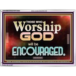 THOSE WHO WORSHIP THE LORD WILL BE ENCOURAGED  Scripture Art Acrylic Frame  GWAMBASSADOR10506  "48x32"