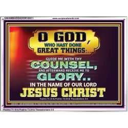 GUIDE ME THY COUNSEL GREAT AND MIGHTY GOD  Biblical Art Acrylic Frame  GWAMBASSADOR10511  "48x32"