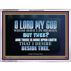 WHOM I HAVE IN HEAVEN BUT THEE O LORD  Bible Verse Acrylic Frame  GWAMBASSADOR10512  "48x32"