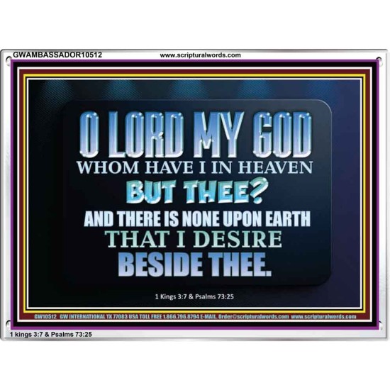 WHOM I HAVE IN HEAVEN BUT THEE O LORD  Bible Verse Acrylic Frame  GWAMBASSADOR10512  