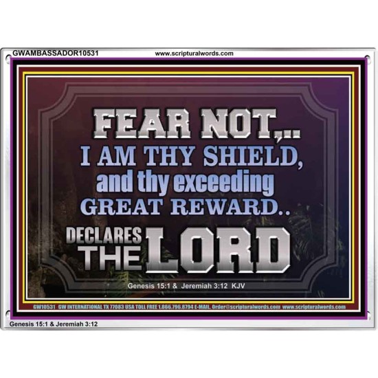 I AM THY SHIELD AND EXCEEDING GREAT REWARD  Unique Power Bible Acrylic Frame  GWAMBASSADOR10531  