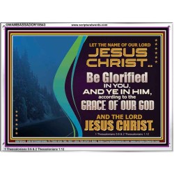 LET THE NAME OF JESUS CHRIST BE GLORIFIED IN YOU  Biblical Paintings  GWAMBASSADOR10543  "48x32"