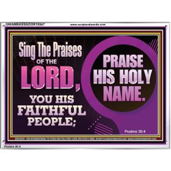 SING THE PRAISES OF THE LORD  Sciptural Décor  GWAMBASSADOR10547  "48x32"