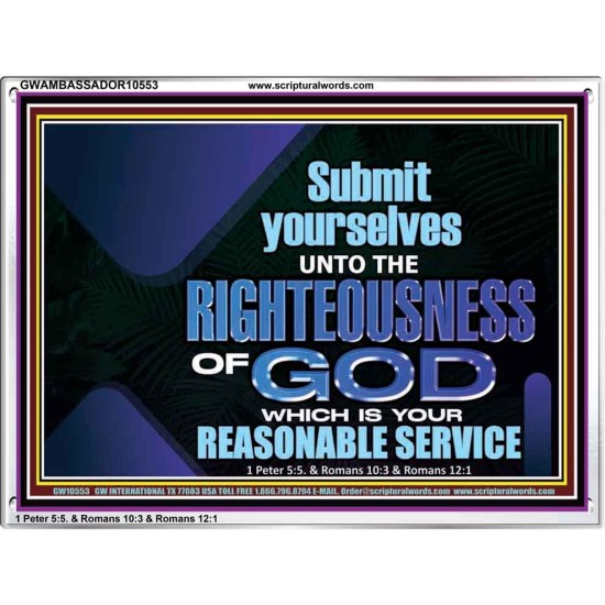 THE RIGHTEOUSNESS OF OUR GOD A REASONABLE SACRIFICE  Encouraging Bible Verses Acrylic Frame  GWAMBASSADOR10553  