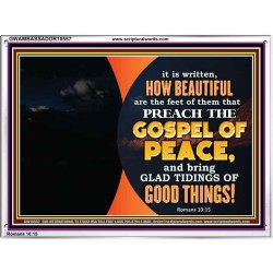 THE FEET OF THOSE WHO PREACH THE GOOD NEWS  Christian Quote Acrylic Frame  GWAMBASSADOR10557  "48x32"