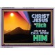 CHRIST JESUS IS RICH TO ALL THAT CALL UPON HIM  Scripture Art Prints Acrylic Frame  GWAMBASSADOR10559  