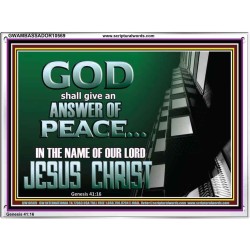 GOD SHALL GIVE YOU AN ANSWER OF PEACE  Christian Art Acrylic Frame  GWAMBASSADOR10569  "48x32"