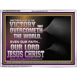 THE VICTORY THAT OVERCOMETH THE WORLD JESUS CHRIST  Christian Art Acrylic Frame  GWAMBASSADOR10580  "48x32"