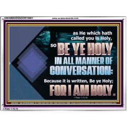 BE YE HOLY IN ALL MANNER OF CONVERSATION  Custom Wall Scripture Art  GWAMBASSADOR10601  "48x32"