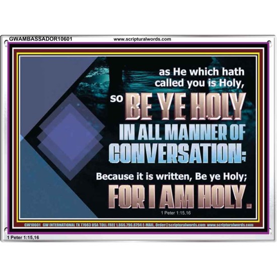 BE YE HOLY IN ALL MANNER OF CONVERSATION  Custom Wall Scripture Art  GWAMBASSADOR10601  
