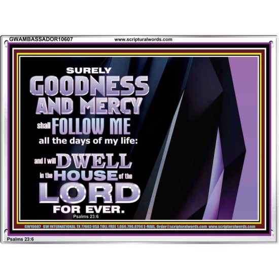 SURELY GOODNESS AND MERCY SHALL FOLLOW ME  Custom Wall Scripture Art  GWAMBASSADOR10607  