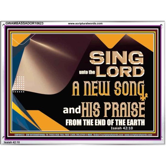 SING UNTO THE LORD A NEW SONG AND HIS PRAISE  Bible Verse for Home Acrylic Frame  GWAMBASSADOR10623  