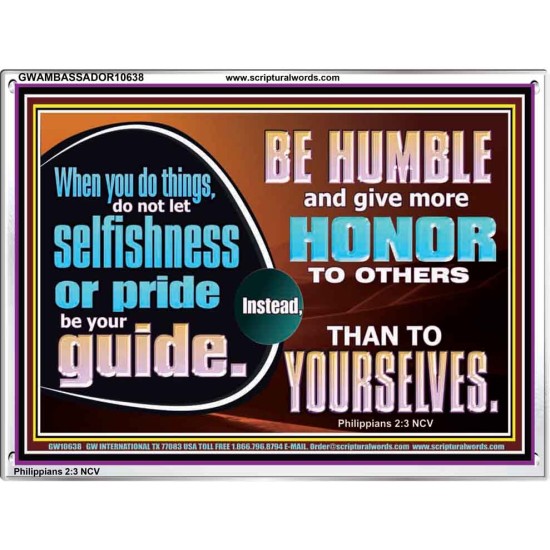 DO NOT ALLOW SELFISHNESS OR PRIDE TO BE YOUR GUIDE  Printable Bible Verse to Acrylic Frame  GWAMBASSADOR10638  