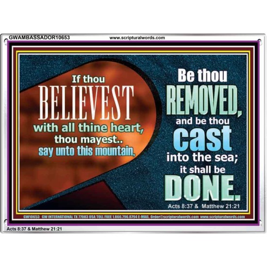 THIS MOUNTAIN BE THOU REMOVED AND BE CAST INTO THE SEA  Ultimate Inspirational Wall Art Acrylic Frame  GWAMBASSADOR10653  