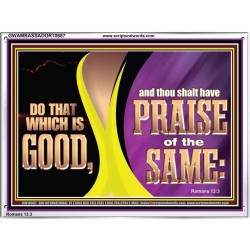 DO THAT WHICH IS GOOD AND THOU SHALT HAVE PRAISE OF THE SAME  Children Room  GWAMBASSADOR10687  "48x32"