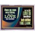 HE THAT LOVETH HATH FULFILLED THE LAW  Sanctuary Wall Acrylic Frame  GWAMBASSADOR10688  "48x32"