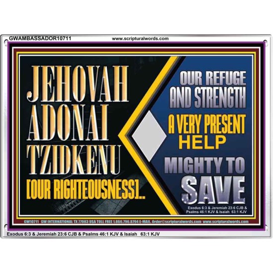 JEHOVAH ADONAI TZIDKENU OUR RIGHTEOUSNESS EVER PRESENT HELP  Unique Scriptural Acrylic Frame  GWAMBASSADOR10711  