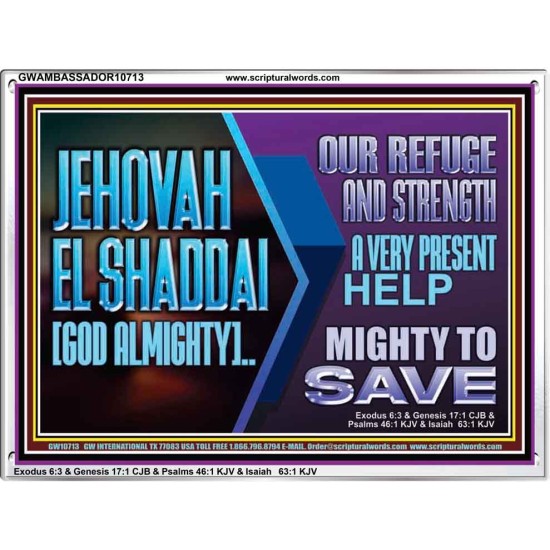 JEHOVAH  EL SHADDAI GOD ALMIGHTY OUR REFUGE AND STRENGTH  Ultimate Power Acrylic Frame  GWAMBASSADOR10713  