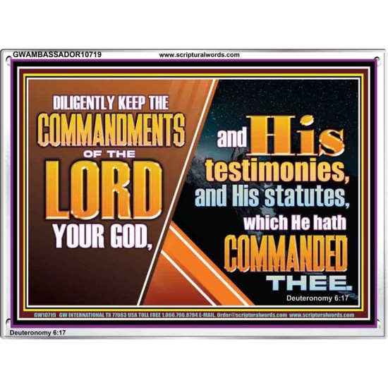 DILIGENTLY KEEP THE COMMANDMENTS OF THE LORD OUR GOD  Ultimate Inspirational Wall Art Acrylic Frame  GWAMBASSADOR10719  