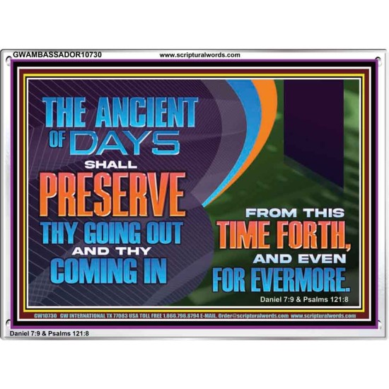 THE ANCIENT OF DAYS SHALL PRESERVE THY GOING OUT AND COMING  Scriptural Wall Art  GWAMBASSADOR10730  