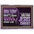 ABBA FATHER WILL MAKE OUR DRY LAND SPRINGS OF WATER  Christian Acrylic Frame Art  GWAMBASSADOR10738  "48x32"