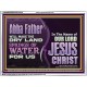 ABBA FATHER WILL MAKE OUR DRY LAND SPRINGS OF WATER  Christian Acrylic Frame Art  GWAMBASSADOR10738  