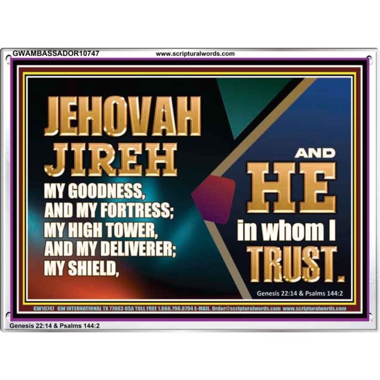 JEHOVAH JIREH OUR GOODNESS FORTRESS HIGH TOWER DELIVERER AND SHIELD  Scriptural Acrylic Frame Signs  GWAMBASSADOR10747  