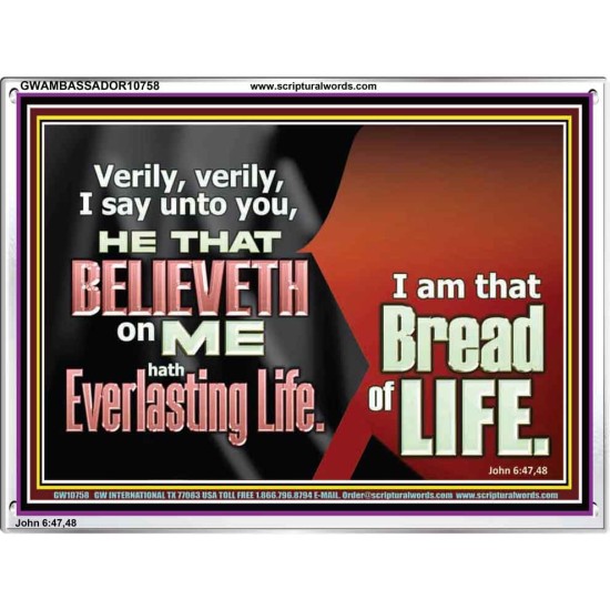 HE THAT BELIEVETH ON ME HATH EVERLASTING LIFE  Contemporary Christian Wall Art  GWAMBASSADOR10758  