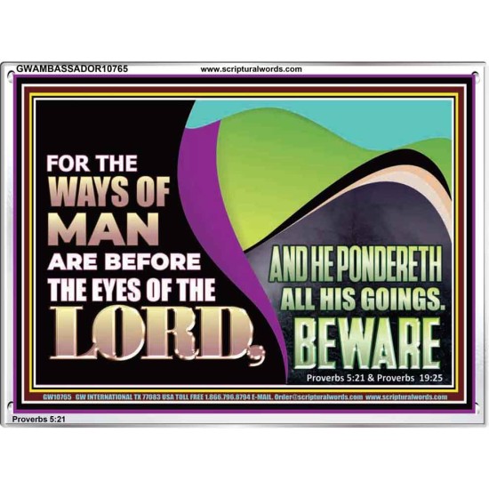 THE WAYS OF MAN ARE BEFORE THE EYES OF THE LORD  Contemporary Christian Wall Art Acrylic Frame  GWAMBASSADOR10765  