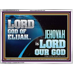 LORD GOD OF ELIJAH JEHOVAH IS LORD OUR GOD  Religious Art  GWAMBASSADOR10775  "48x32"