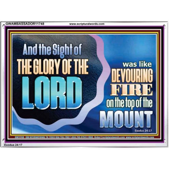 THE SIGHT OF THE GLORY OF THE LORD IS LIKE A DEVOURING FIRE ON THE TOP OF THE MOUNT  Righteous Living Christian Picture  GWAMBASSADOR11748  