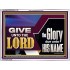 GIVE UNTO THE LORD GLORY DUE UNTO HIS NAME  Ultimate Inspirational Wall Art Acrylic Frame  GWAMBASSADOR11752  "48x32"