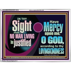 IN THY SIGHT SHALL NO MAN LIVING BE JUSTIFIED  Church Decor Acrylic Frame  GWAMBASSADOR11919  "48x32"